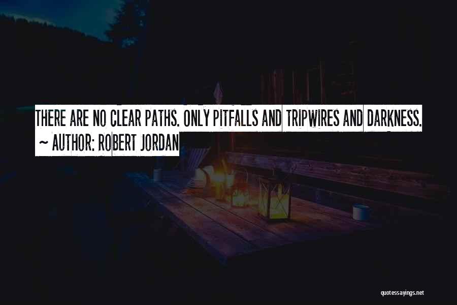 Clear Path Quotes By Robert Jordan