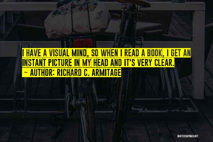 Clear Picture Quotes By Richard C. Armitage