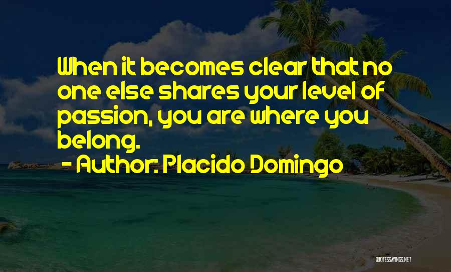 Clear Quotes By Placido Domingo