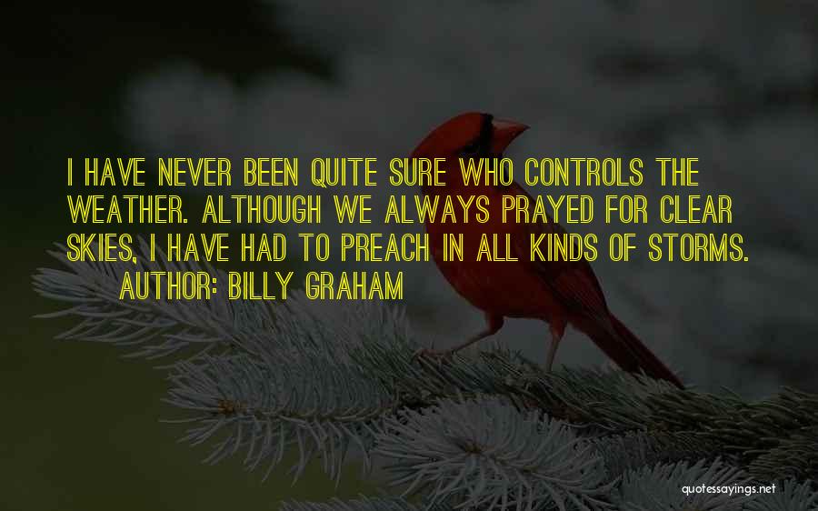 Clear Skies Quotes By Billy Graham