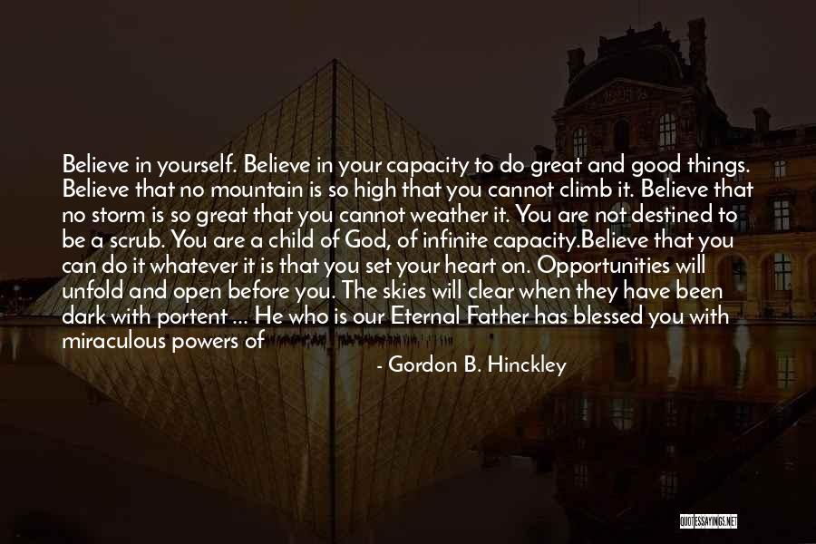 Clear Skies Quotes By Gordon B. Hinckley Clear Skies Quotes By Gordon B. Hinckley