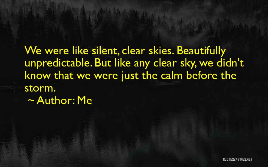 Clear Skies Quotes By Me