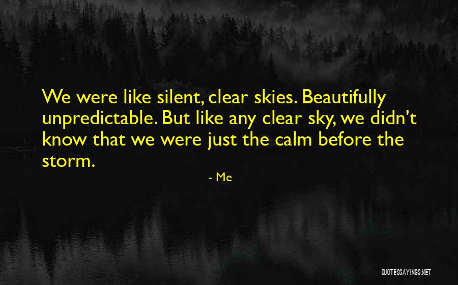 Clear Skies Quotes By Me Clear Skies Quotes By Me