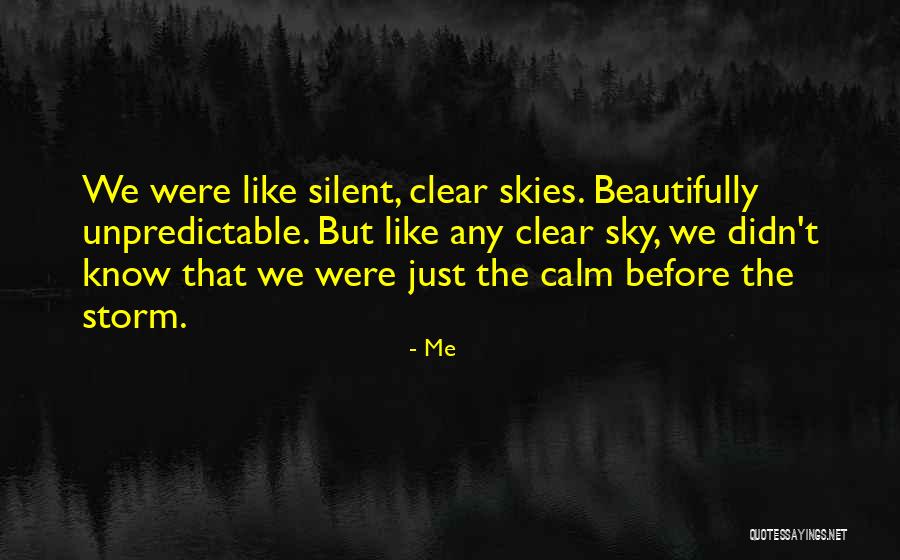 Clear Skies Quotes By Me