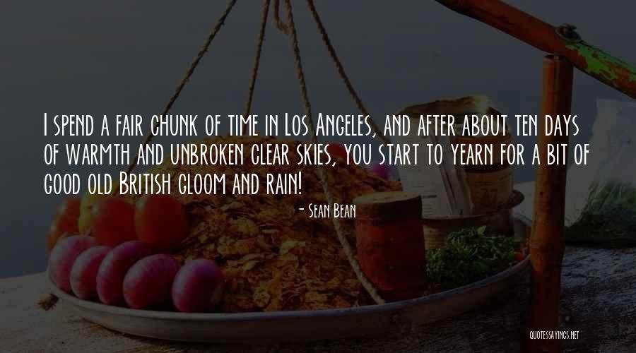 Clear Skies Quotes By Sean Bean Clear Skies Quotes By Sean Bean