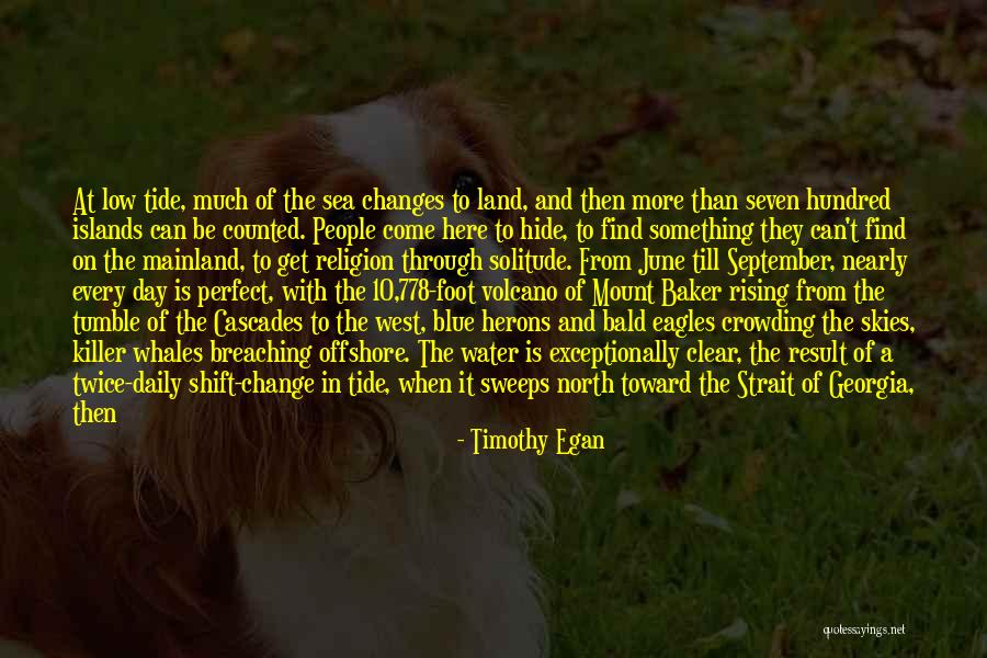 Clear Skies Quotes By Timothy Egan Clear Skies Quotes By Timothy Egan