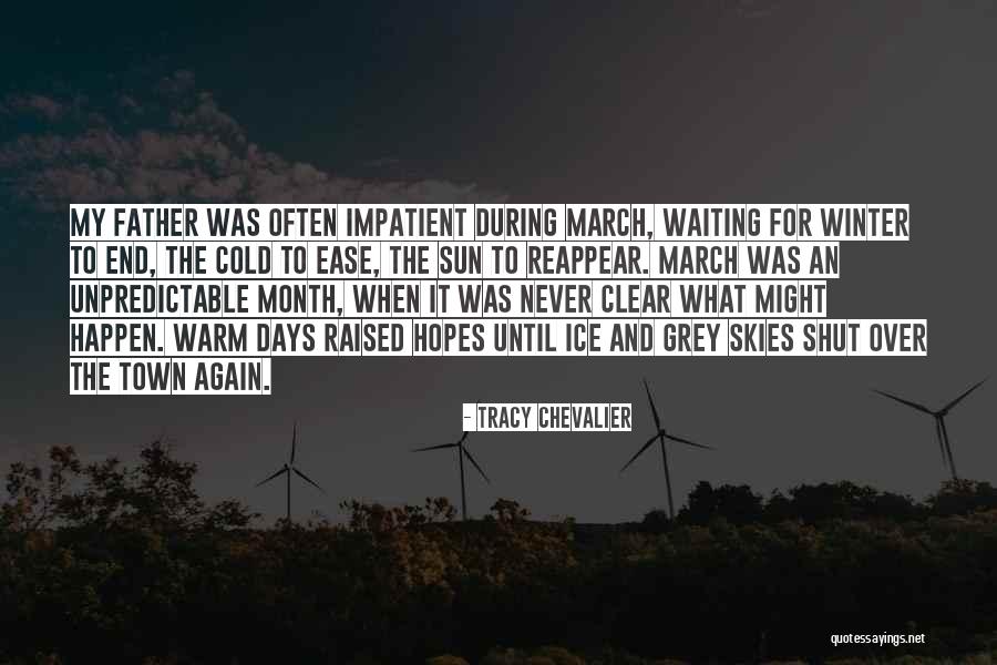 Clear Skies Quotes By Tracy Chevalier Clear Skies Quotes By Tracy Chevalier