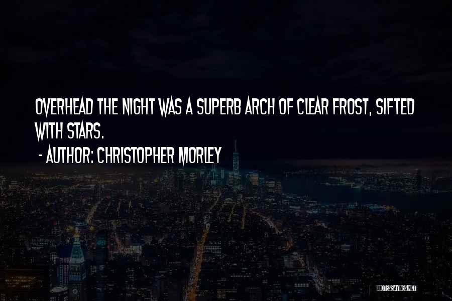 Clear Sky Quotes By Christopher Morley