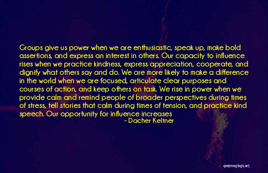 Clear Speech Quotes By Dacher Keltner Clear Speech Quotes By Dacher Keltner