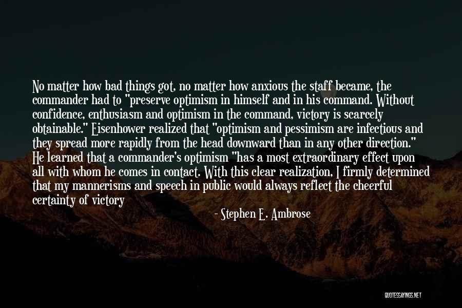 Clear Speech Quotes By Stephen E. Ambrose Clear Speech Quotes By Stephen E. Ambrose