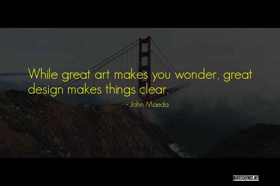 Clear Things Quotes By John Maeda Clear Things Quotes By John Maeda