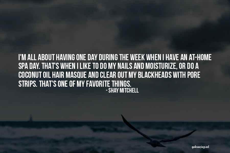 Clear Things Quotes By Shay Mitchell Clear Things Quotes By Shay Mitchell