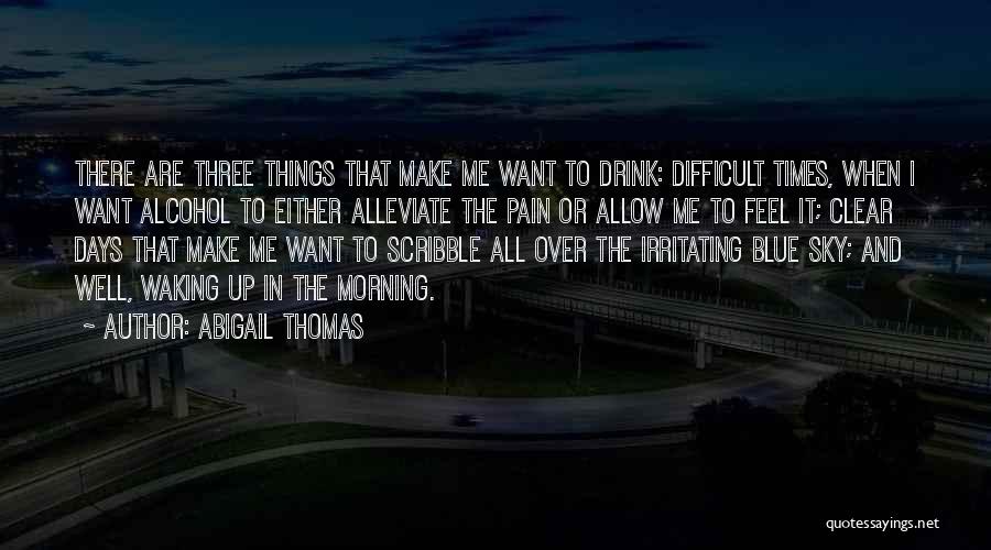 Clear Things Up Quotes By Abigail Thomas