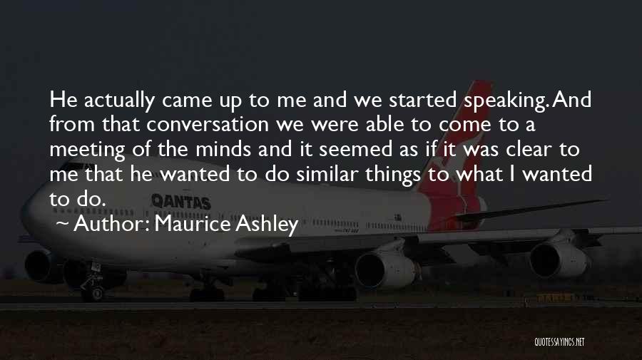 Clear Things Up Quotes By Maurice Ashley