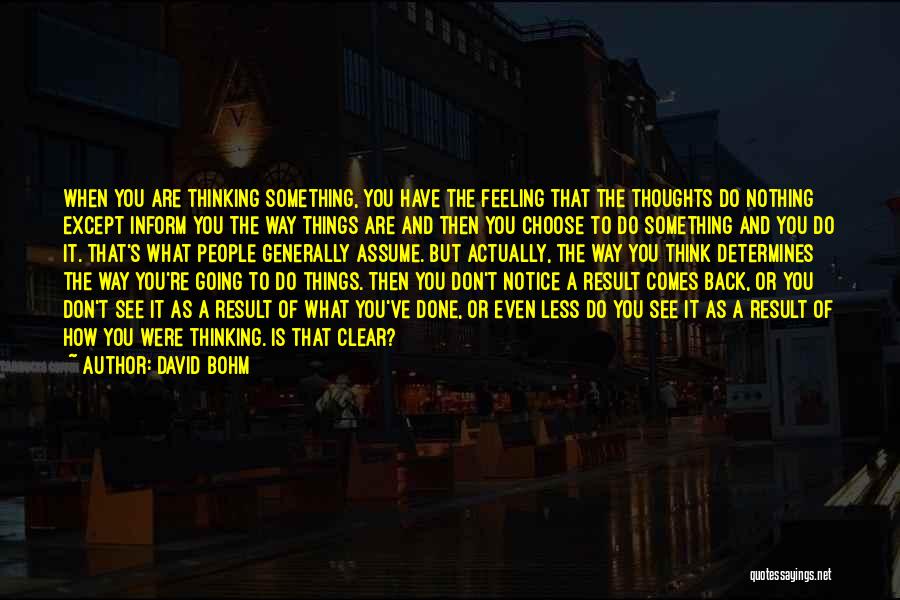 Clear Thoughts Quotes By David Bohm
