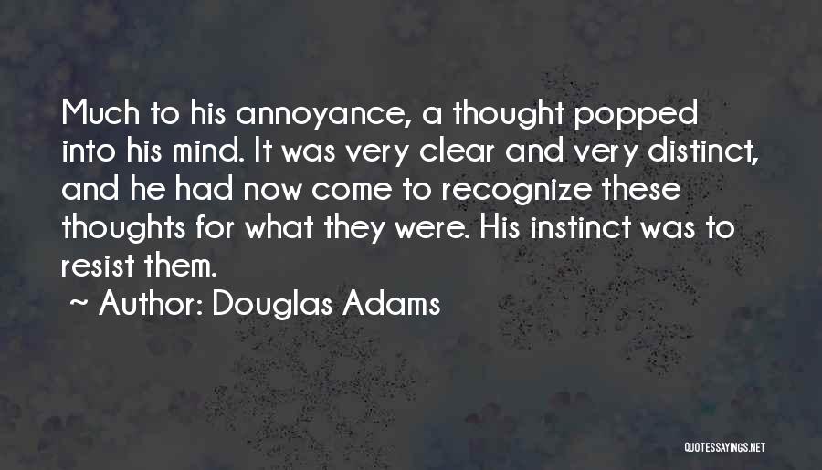 Clear Thoughts Quotes By Douglas Adams