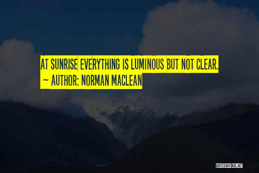 Clear Thoughts Quotes By Norman Maclean