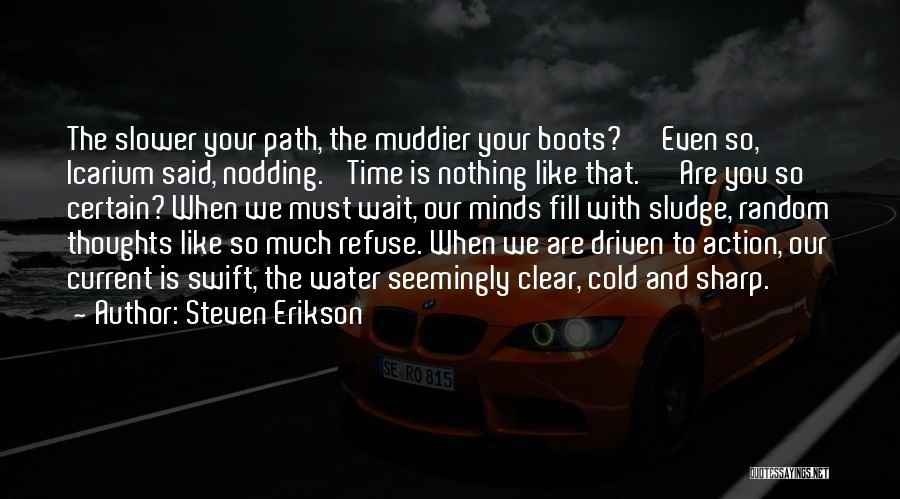 Clear Thoughts Quotes By Steven Erikson