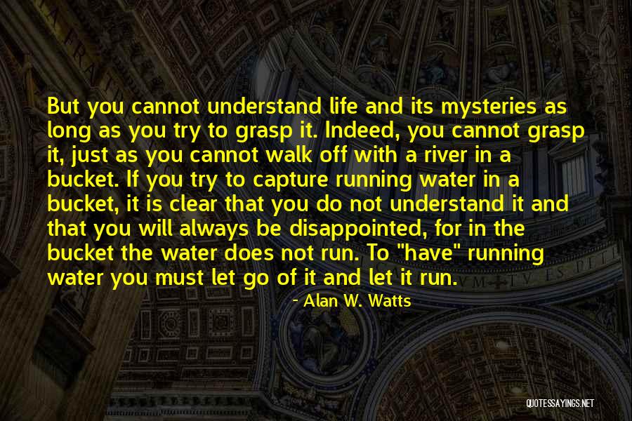 Clear To Cloudy Quotes By Alan W. Watts Clear To Cloudy Quotes By Alan W. Watts