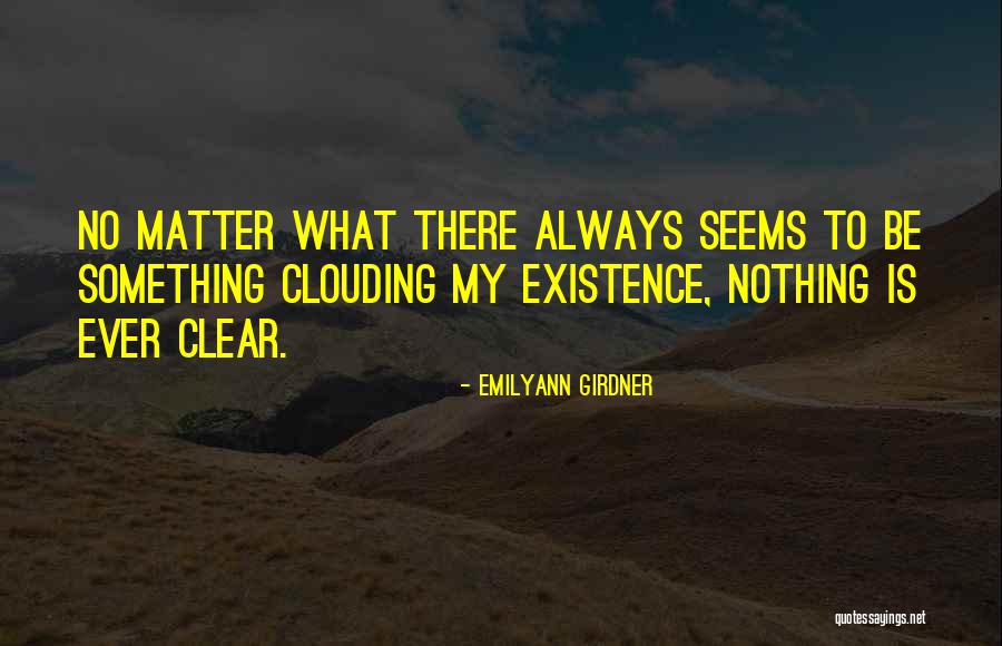 Clear To Cloudy Quotes By Emilyann Girdner Clear To Cloudy Quotes By Emilyann Girdner