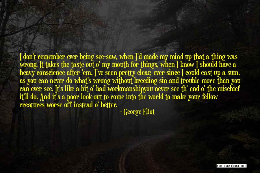 Clear Up My Mind Quotes By George Eliot Clear Up My Mind Quotes By George Eliot