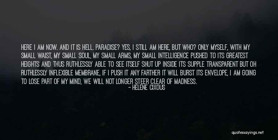 Clear Up My Mind Quotes By Helene Cixous Clear Up My Mind Quotes By Helene Cixous