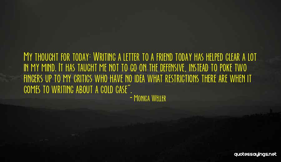 Clear Up My Mind Quotes By Monica Weller Clear Up My Mind Quotes By Monica Weller
