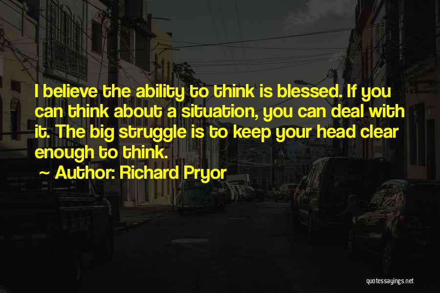 Clear Your Head Quotes By Richard Pryor