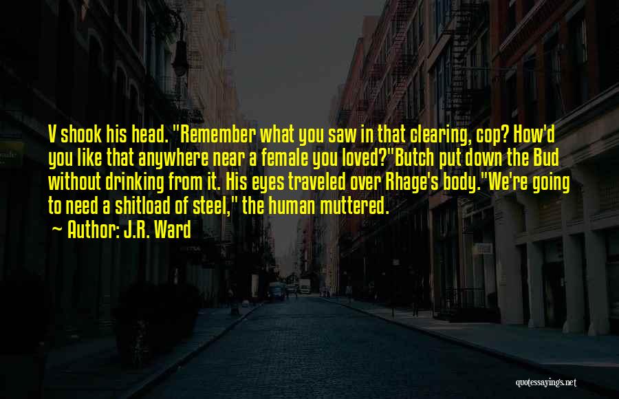 Clearing My Head Quotes By J.R. Ward