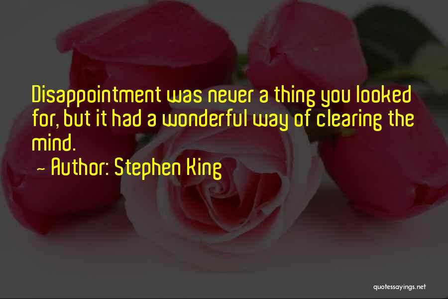 Clearing My Mind Quotes By Stephen King