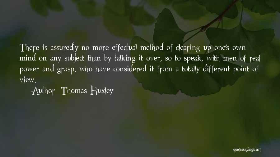 Clearing My Mind Quotes By Thomas Huxley