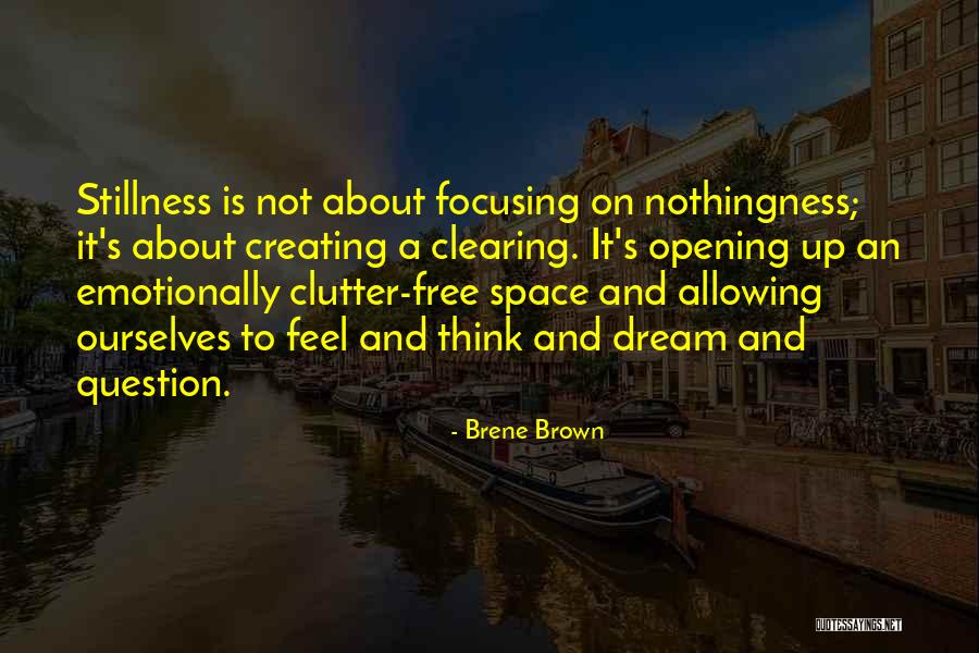 Clearing Space Quotes By Brene Brown