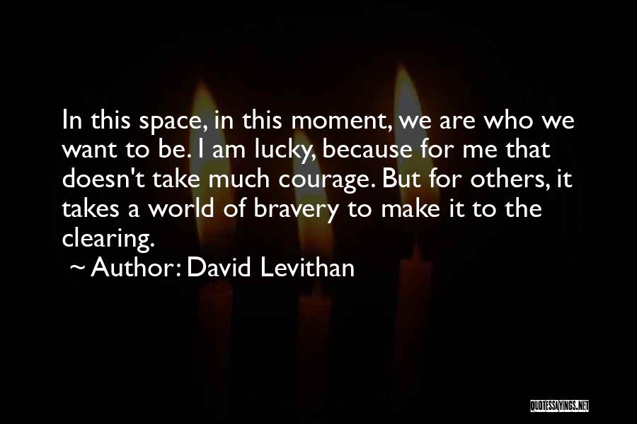 Clearing Space Quotes By David Levithan