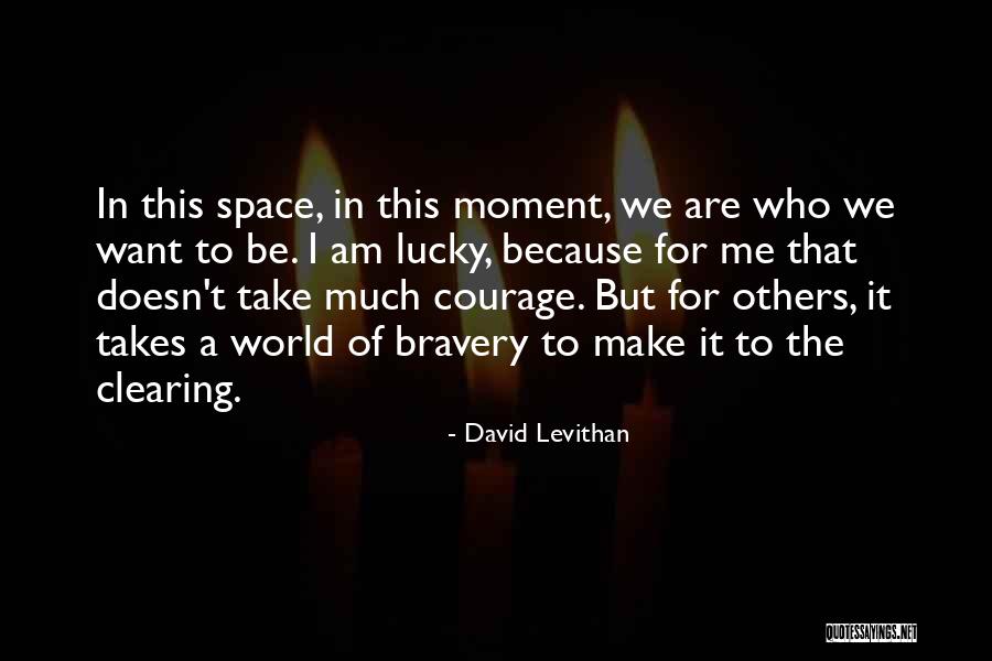 Clearing Space Quotes By David Levithan