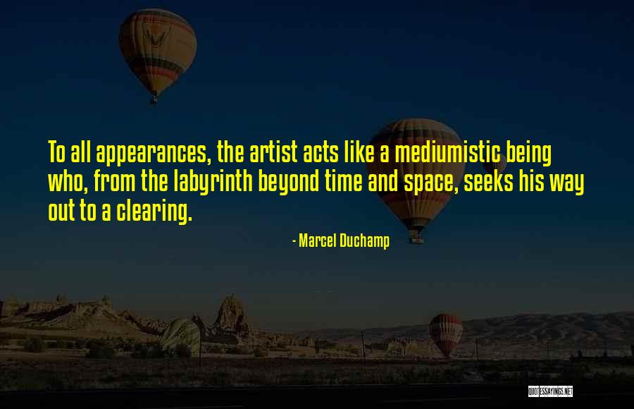 Clearing Space Quotes By Marcel Duchamp