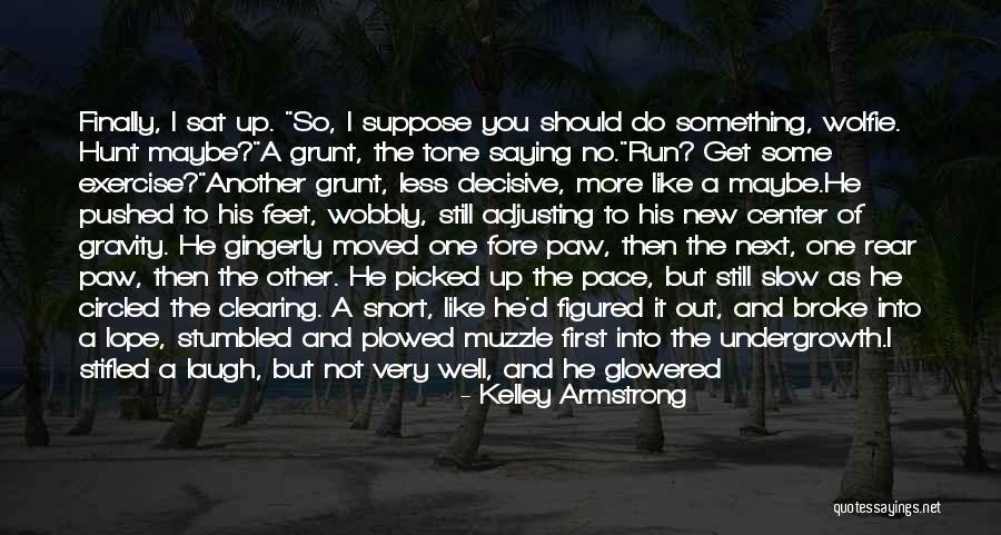 Clearing Things Out Quotes By Kelley Armstrong Clearing Things Out Quotes By Kelley Armstrong