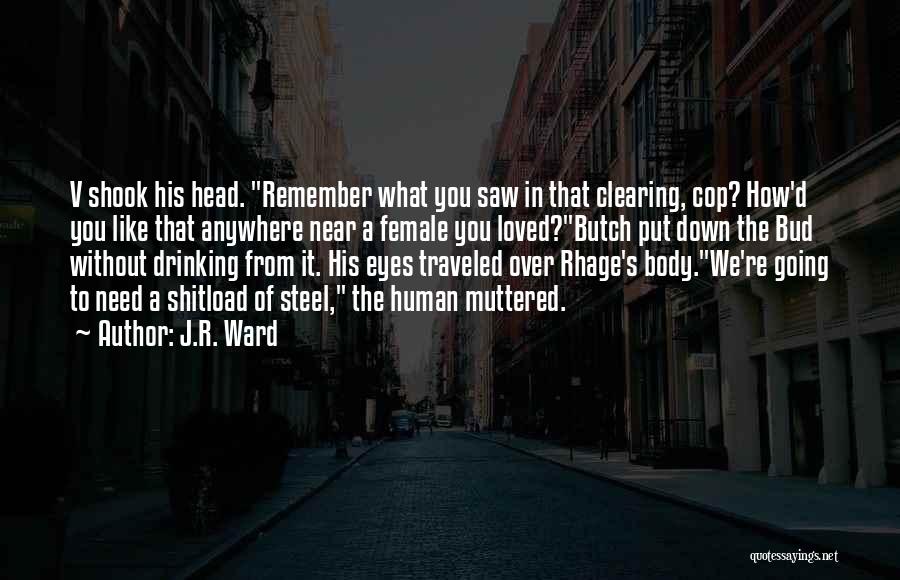 Clearing Your Head Quotes By J.R. Ward