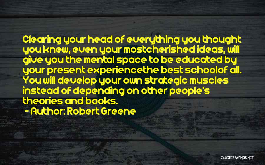 Clearing Your Head Quotes By Robert Greene