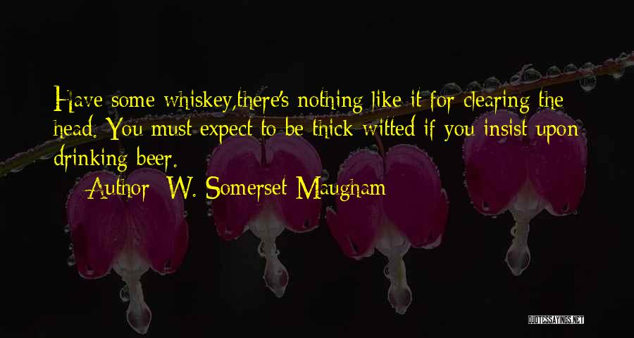 Clearing Your Head Quotes By W. Somerset Maugham