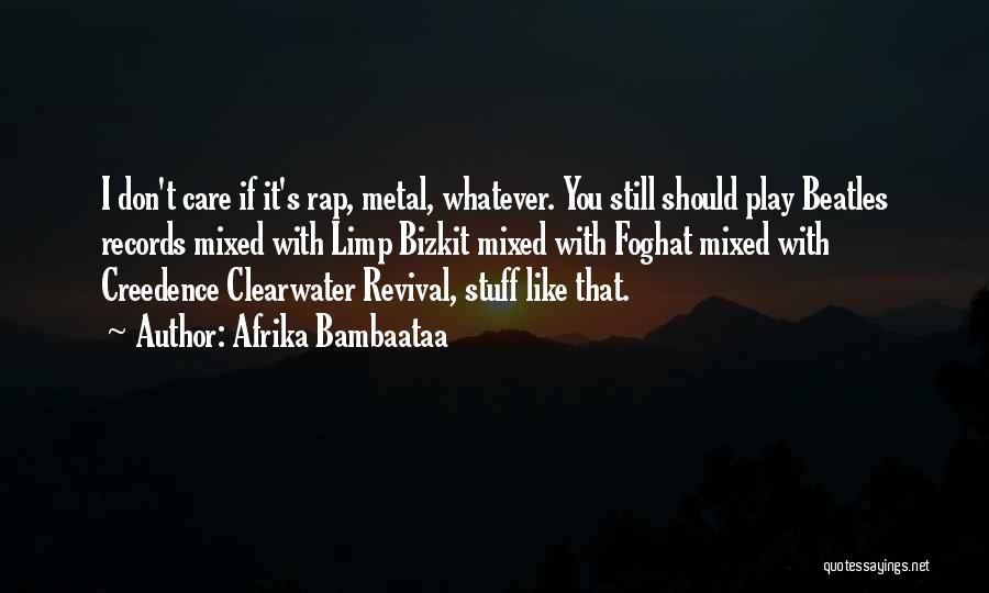 Clearwater Quotes By Afrika Bambaataa