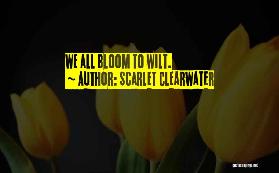 Clearwater Quotes By Scarlet Clearwater