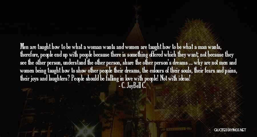 Clearwood Quotes By C. JoyBell C. Clearwood Quotes By C. JoyBell C.