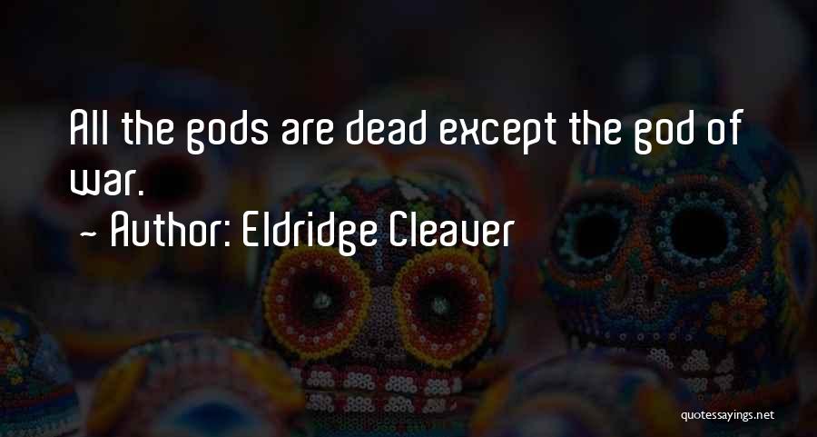 Cleaver Quotes By Eldridge Cleaver