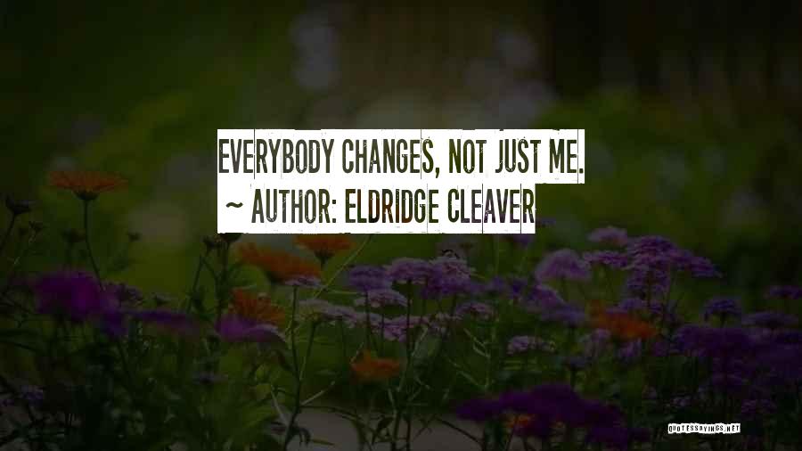 Cleaver Quotes By Eldridge Cleaver