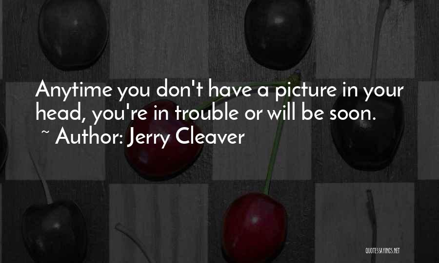 Cleaver Quotes By Jerry Cleaver