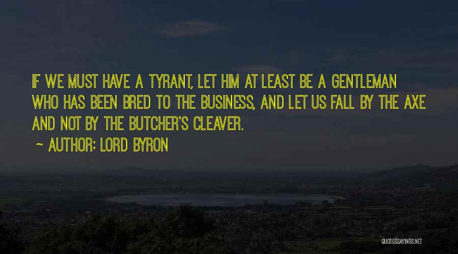 Cleaver Quotes By Lord Byron