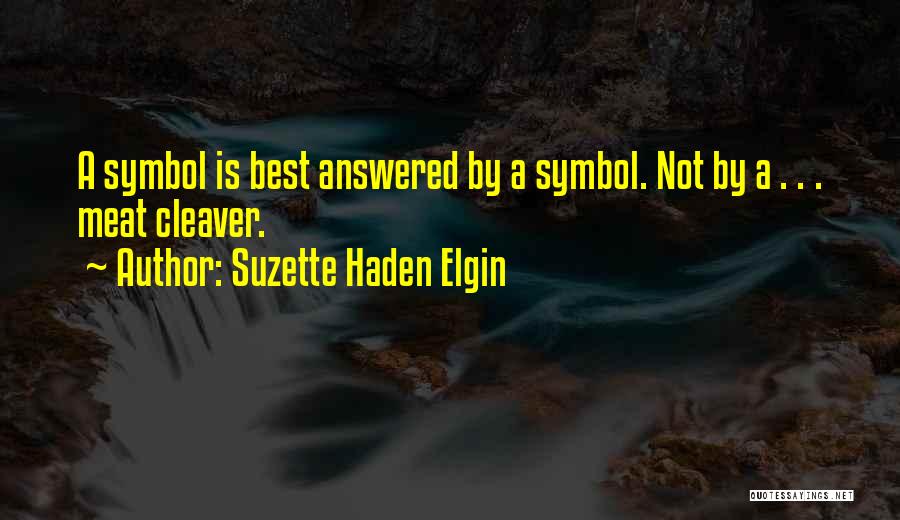 Cleaver Quotes By Suzette Haden Elgin