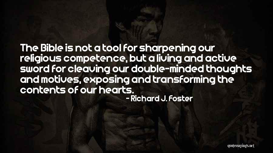 Cleaving Tool Quotes By Richard J. Foster Cleaving Tool Quotes By Richard J. Foster
