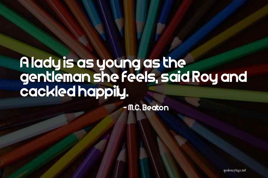 Clech Roiale Quotes By M.C. Beaton Clech Roiale Quotes By M.C. Beaton