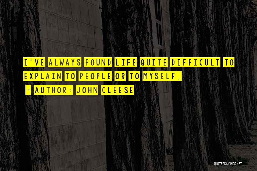 Cleese Life Quotes By John Cleese